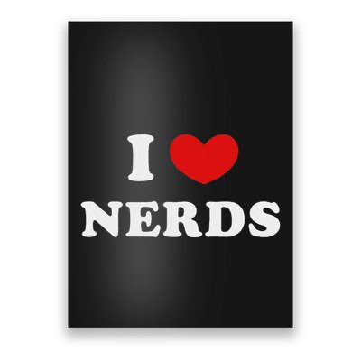 I Love Nerds I Heart Nerds Poster