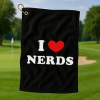I Love Nerds I Heart Nerds Golf Towel
