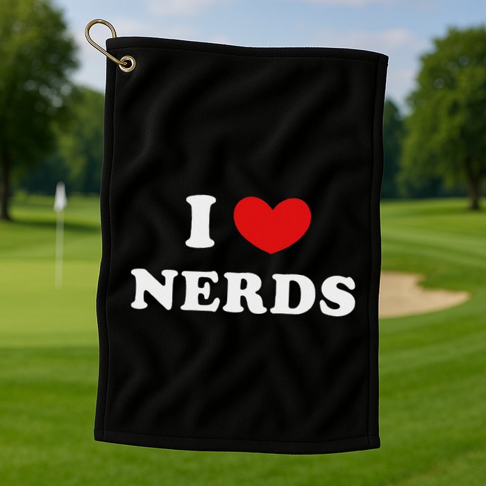 I Love Nerds I Heart Nerds Golf Towel