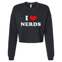 I Love Nerds I Heart Nerds Cropped Pullover Crew