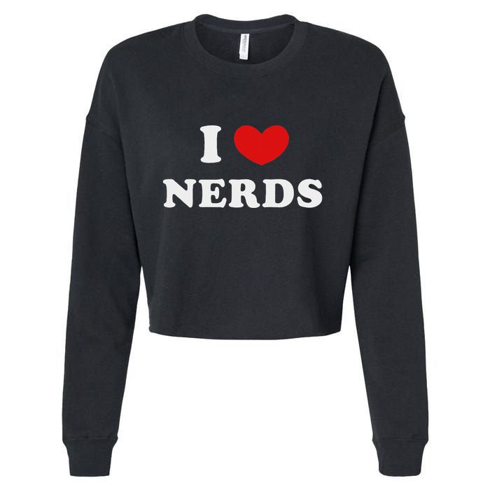 I Love Nerds I Heart Nerds Cropped Pullover Crew