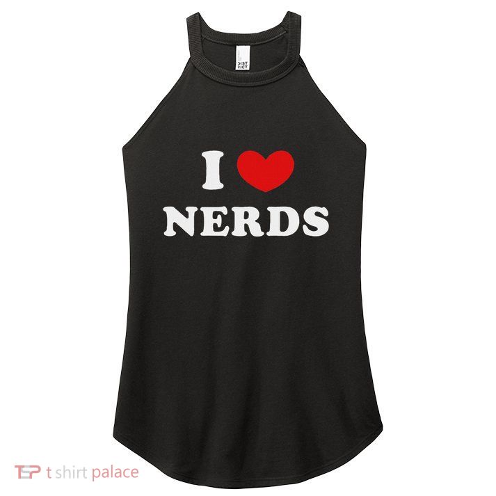 I Love Nerds I Heart Nerds Women's Perfect Tri Rocker Tank