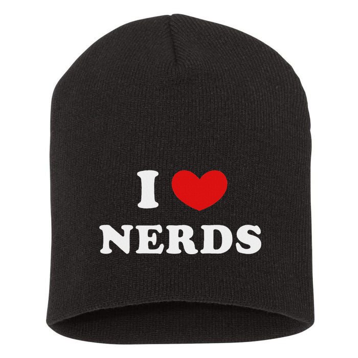 I Love Nerds I Heart Nerds Short Acrylic Beanie