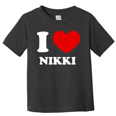 I Love Nikki I Heart Nikki Funny Nikki Toddler T-Shirt