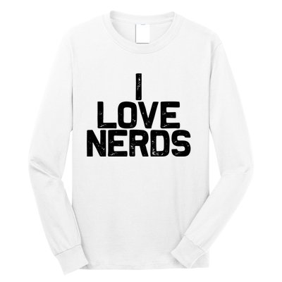 I Love Nerds Long Sleeve Shirt