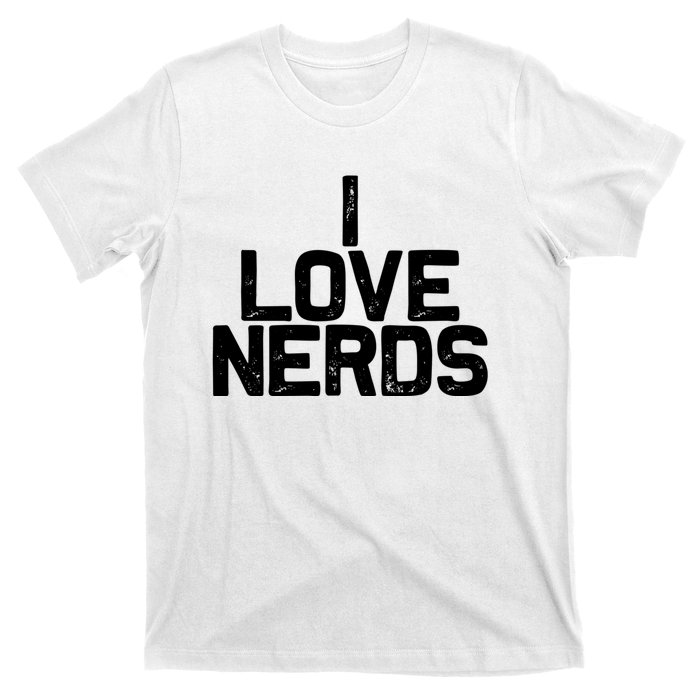 I Love Nerds T-Shirt