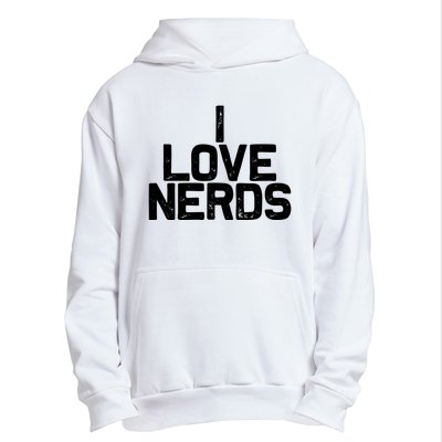 I Love Nerds Urban Pullover Hoodie