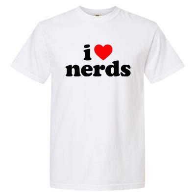 I Love Nerds Garment-Dyed Heavyweight T-Shirt