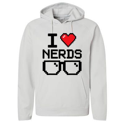 I Love Nerds For Science Or Book Lovers And Knowledge Geeks Performance Fleece Hoodie