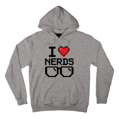 I Love Nerds For Science Or Book Lovers And Knowledge Geeks Tall Hoodie