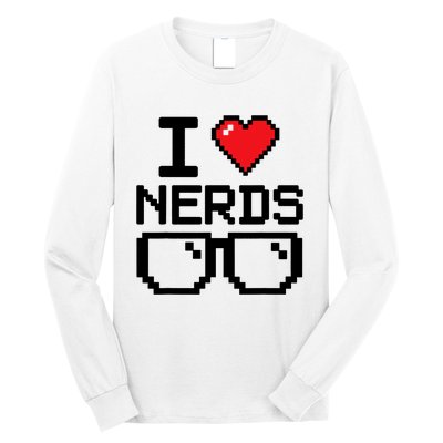 I Love Nerds For Science Or Book Lovers And Knowledge Geeks Long Sleeve Shirt