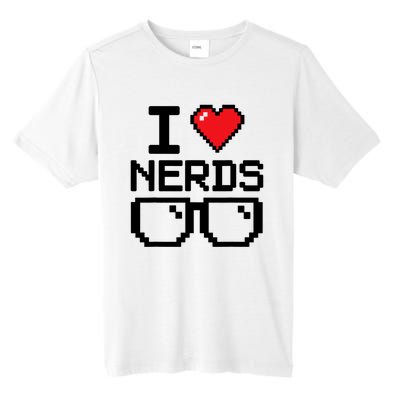 I Love Nerds For Science Or Book Lovers And Knowledge Geeks Tall Fusion ChromaSoft Performance T-Shirt