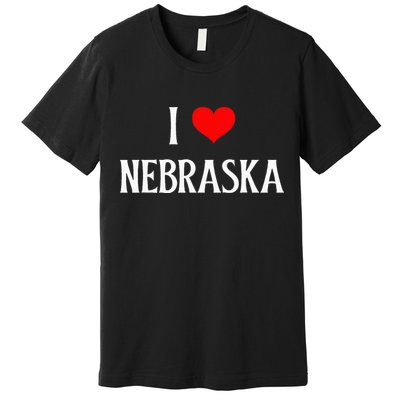 I Love Nebraska I Heart Nebraska NE Holiday Travel Souvenir Premium T-Shirt