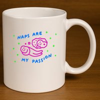 I Love Naps Naps Are My Passion 11oz C Handle Ceramic Mug