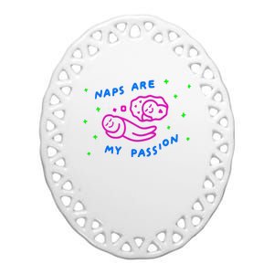 I Love Naps Naps Are My Passion Ceramic Oval Ornament