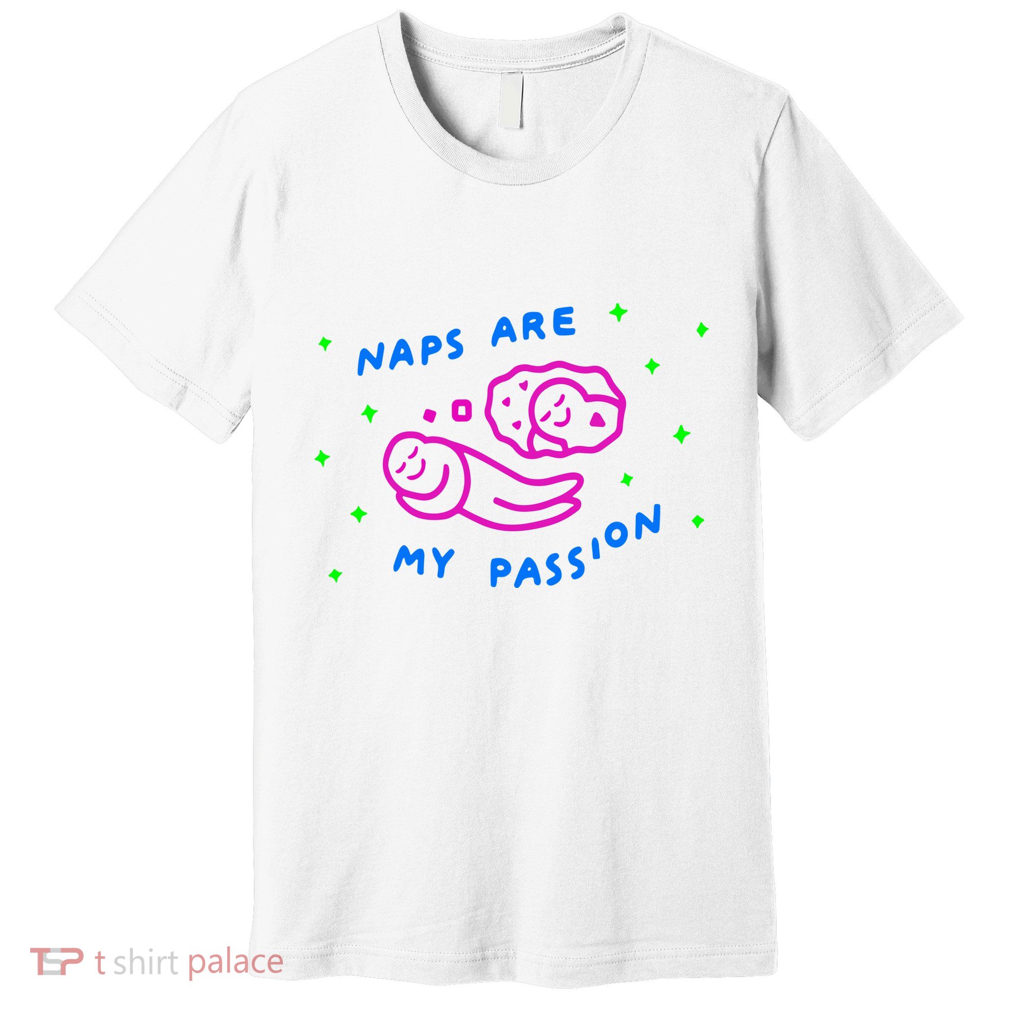I Love Naps Naps Are My Passion Premium T-Shirt