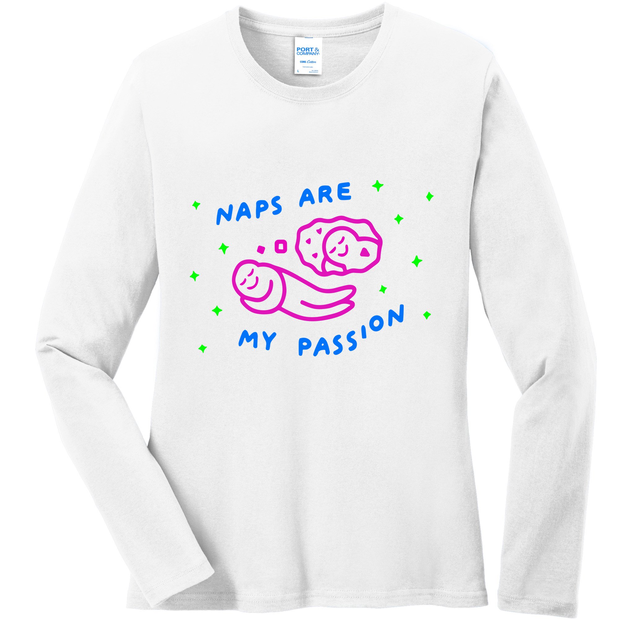 I Love Naps Naps Are My Passion Ladies Long Sleeve Shirt