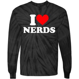 I Love Nerds I Heart Nerds Tie-Dye Long Sleeve Shirt