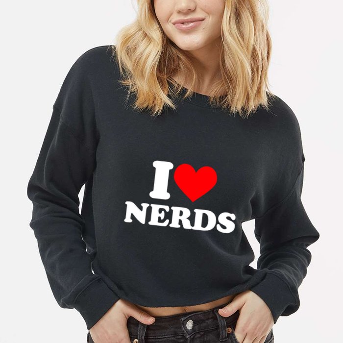 I Love Nerds I Heart Nerds Cropped Pullover Crew