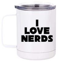 I Love Nerds 12 oz Stainless Steel Tumbler Cup