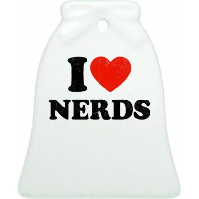 I Love Nerds Outfit Girl I Heart Nerds Ceramic Bell Ornament