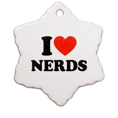 I Love Nerds Outfit Girl I Heart Nerds Ceramic Star Ornament