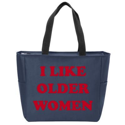 I Like Older Women Zip Tote Bag