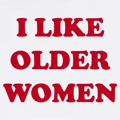I Like Older Women T-Shirt