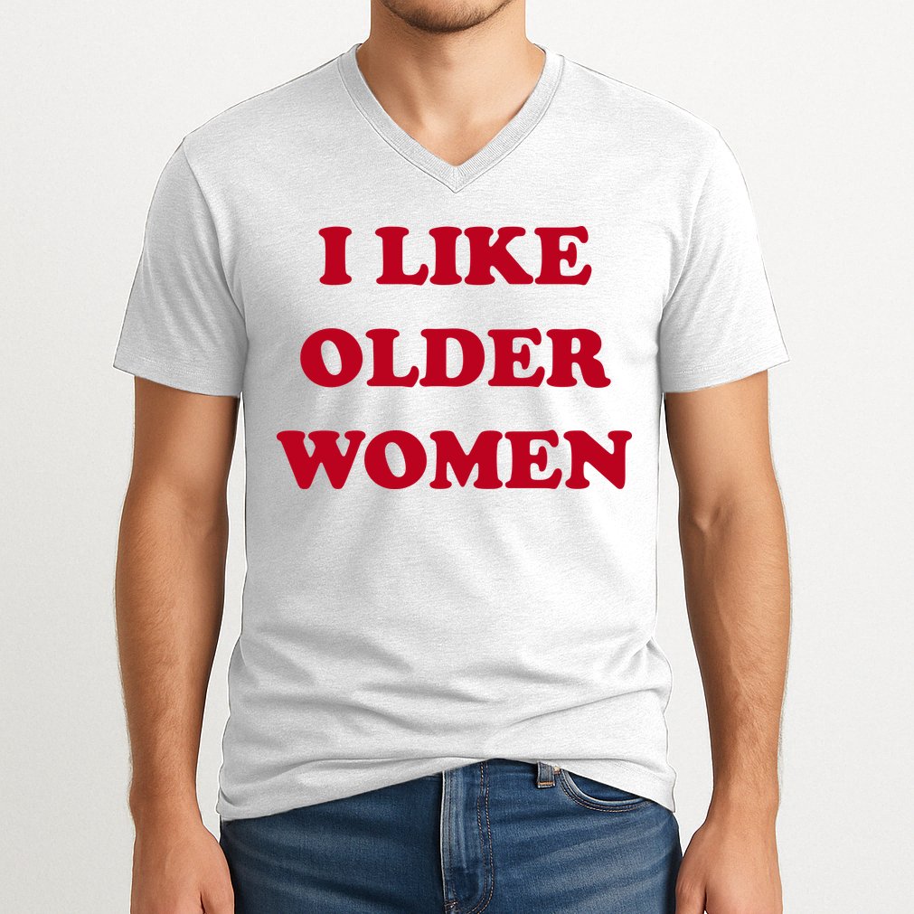 I Like Older Women V-Neck T-Shirt