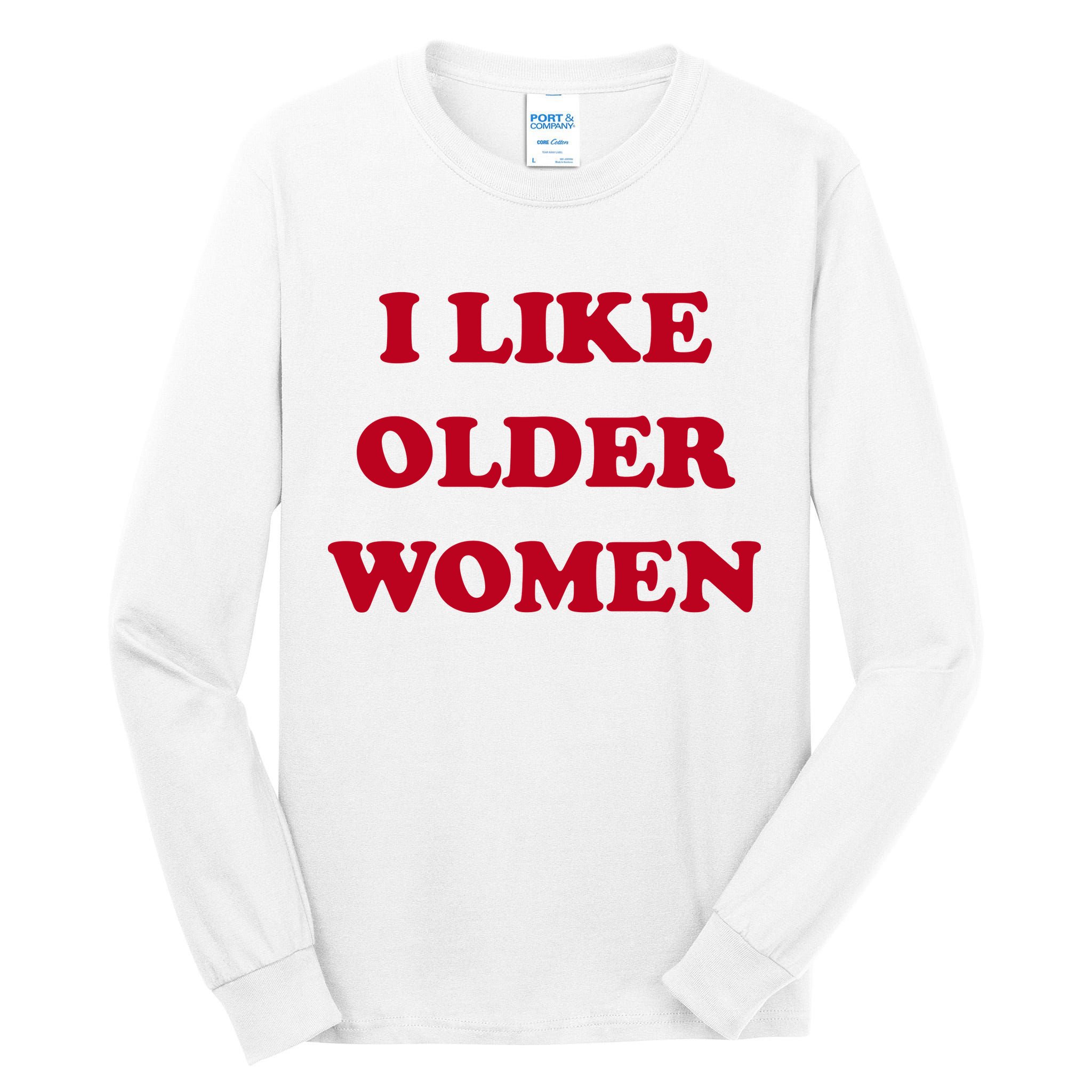 I Like Older Women Tall Long Sleeve T-Shirt