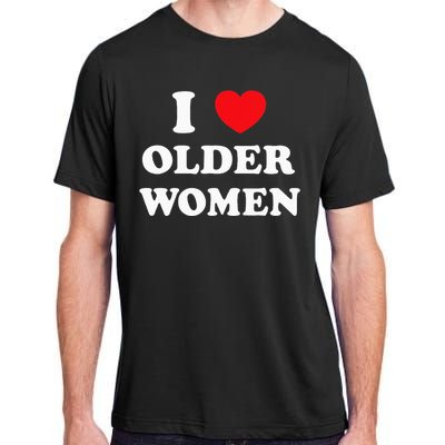 I Love Older Women Heart Hot Moms Adult ChromaSoft Performance T-Shirt