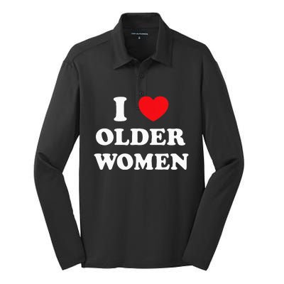 I Love Older Women Heart Hot Moms Silk Touch Performance Long Sleeve Polo