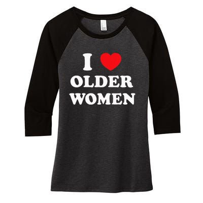 I Love Older Women Heart Hot Moms Women's Tri-Blend 3/4-Sleeve Raglan Shirt