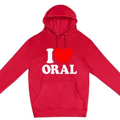 I Love Oral Red Heart Funny Premium Pullover Hoodie