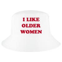 I Like Older Women Cool Comfort Performance Bucket Hat