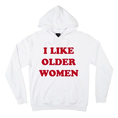 I Like Older Women Hoodie