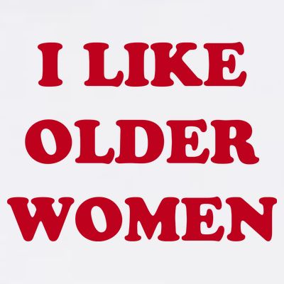 I Like Older Women T-Shirt