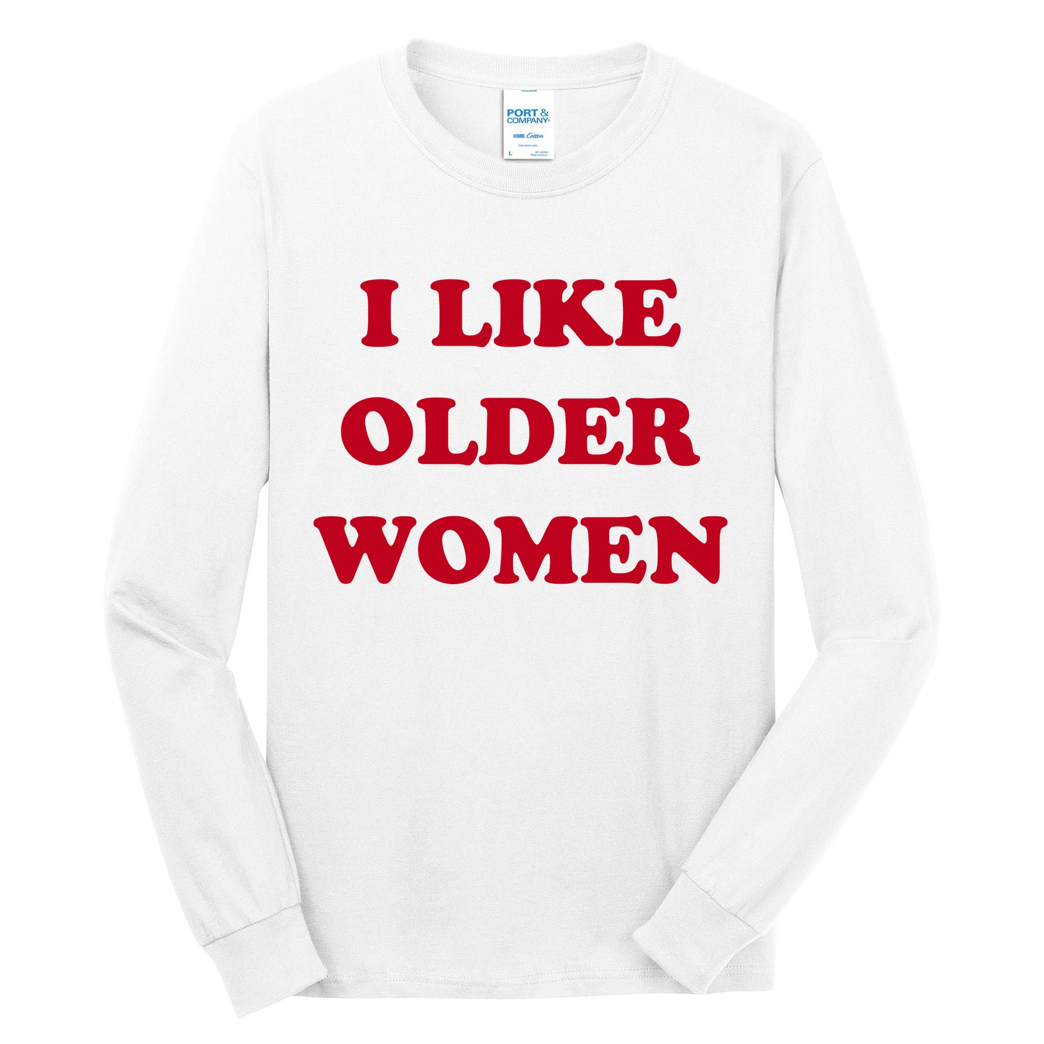 I Like Older Women Tall Long Sleeve T-Shirt
