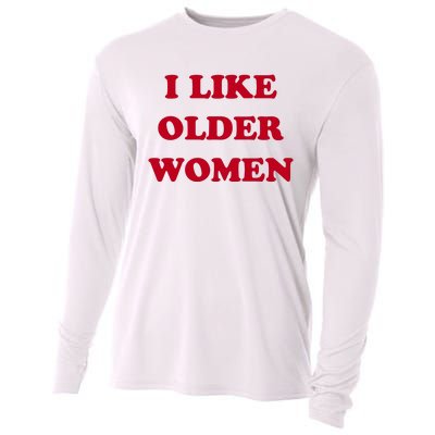 I Like Older Women Cooling Performance Long Sleeve Crew