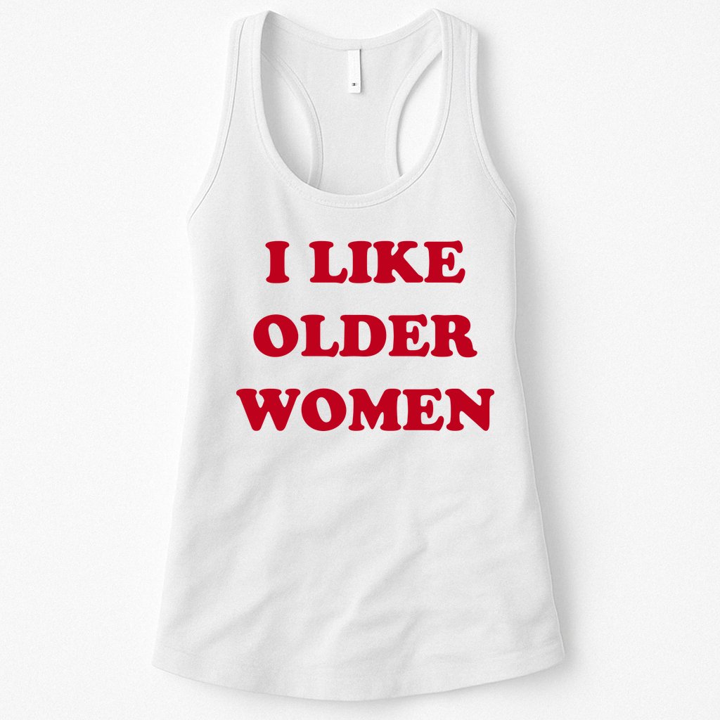 I Like Older Women Womens Tank Top