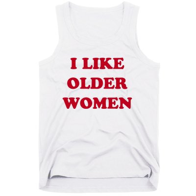 I Like Older Women Tank Top