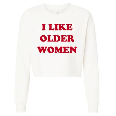 I Like Older Women Cropped Pullover Crew