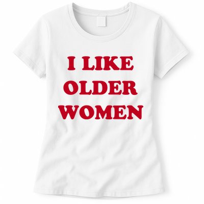 I Like Older Women Womens T-Shirt