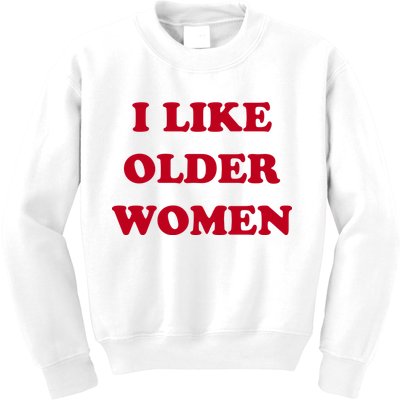 I Like Older Women Kids Sweatshirt