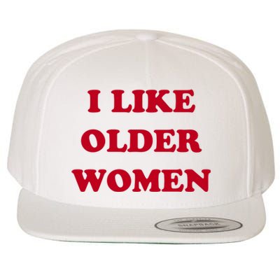 I Like Older Women Wool Snapback Cap