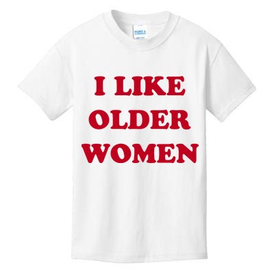 I Like Older Women Kids T-Shirt