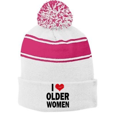 I Love Older Women I Heart Older Women Funny Sarcastic Humor Stripe Pom Pom Beanie