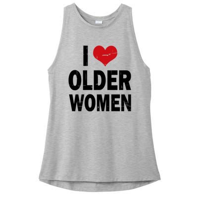 I Love Older Women I Heart Older Women Funny Sarcastic Humor Ladies PosiCharge Tri-Blend Wicking Tank