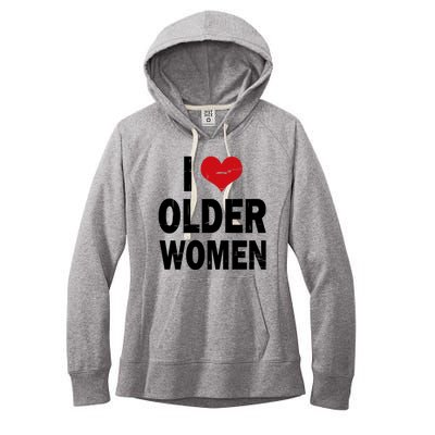 I Love Older Women I Heart Older Women Funny Sarcastic Humor Women's Fleece Hoodie