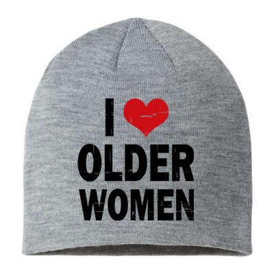 I Love Older Women I Heart Older Women Funny Sarcastic Humor Sustainable Beanie